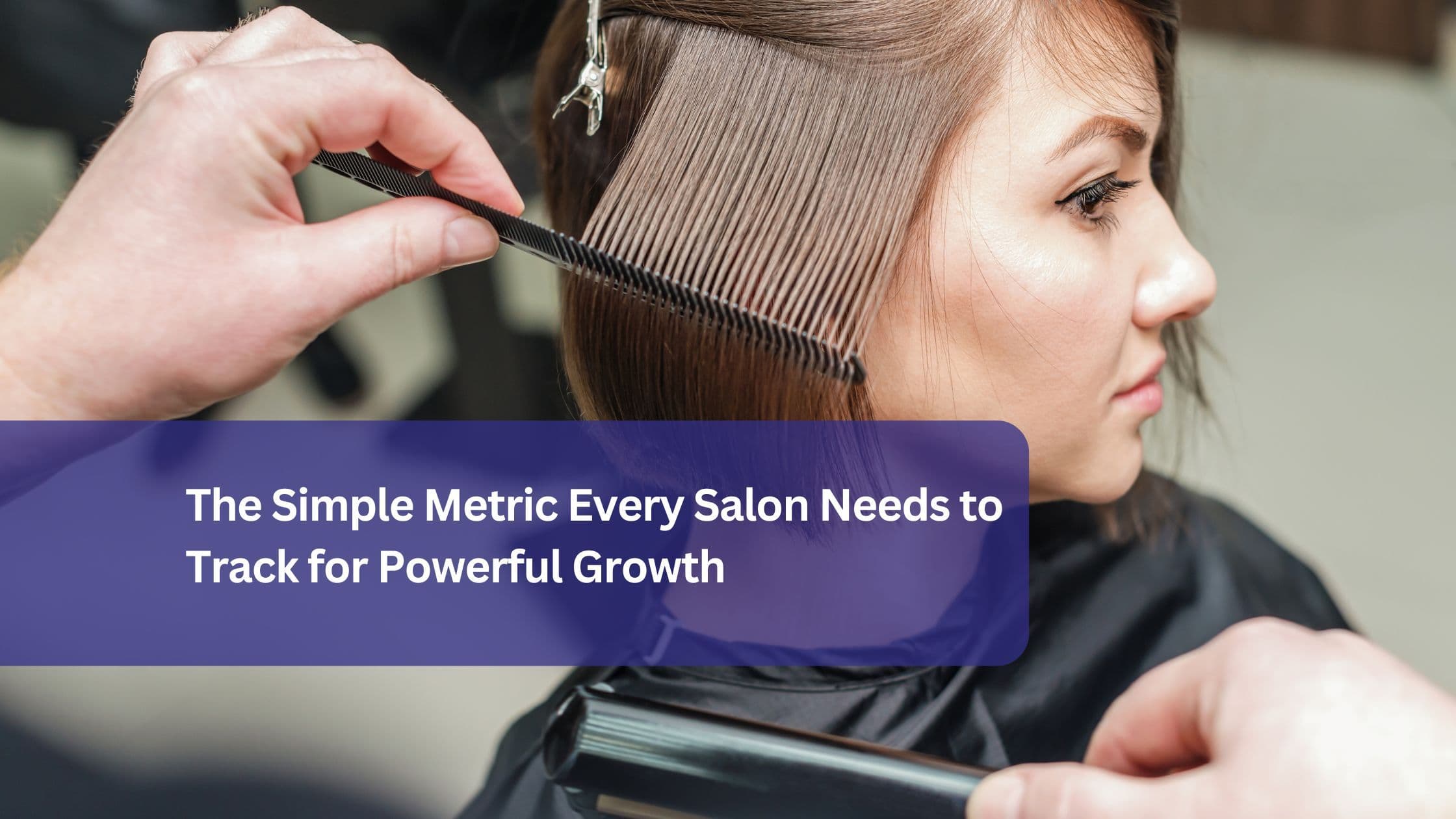 A hairstylist combing a client's hair with precision, symbolizing attention to detail and the importance of tracking key salon metrics for business growth.