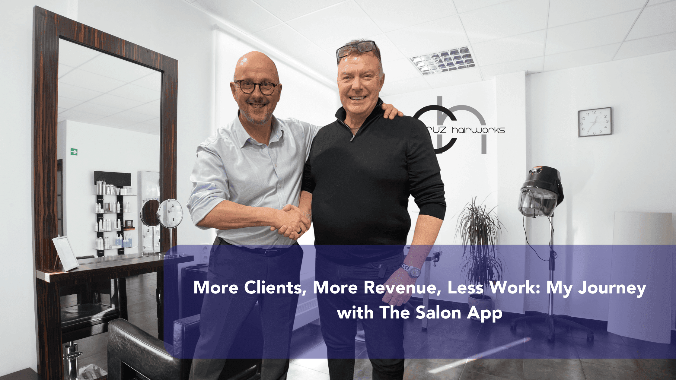 Mark Murray of Cruz Hairworks shaking hands with Colin Shove, founder of The Salon App, celebrating salon business growth through digital marketing and automation.
