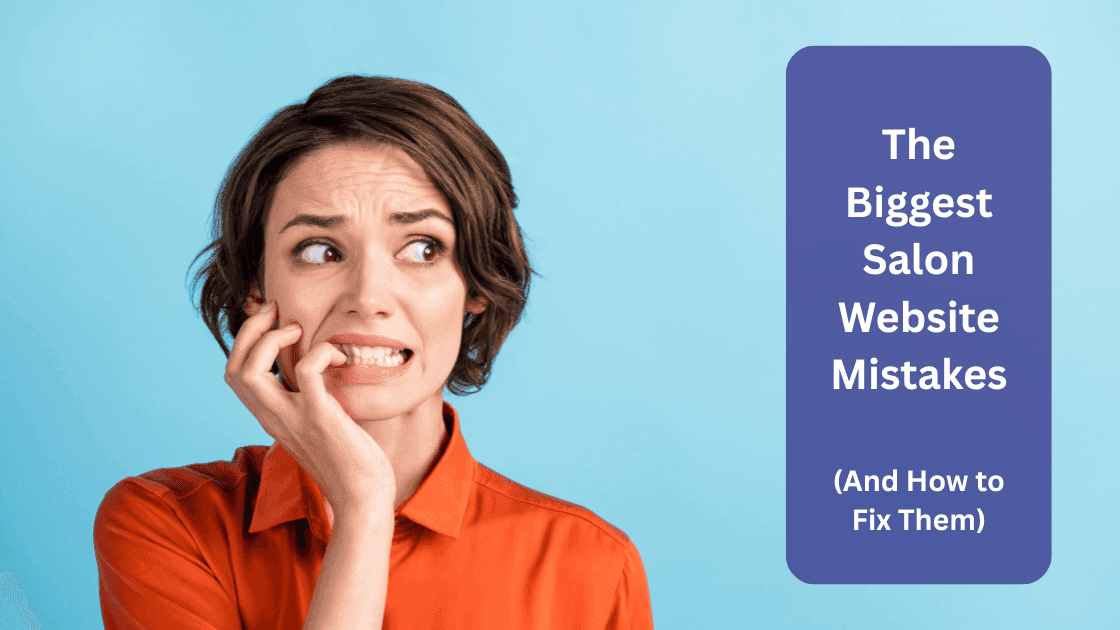 A worried woman in an orange shirt biting her nails, representing common salon website mistakes, with a title overlay reading "The Biggest Salon Website Mistakes (And How to Fix Them)."