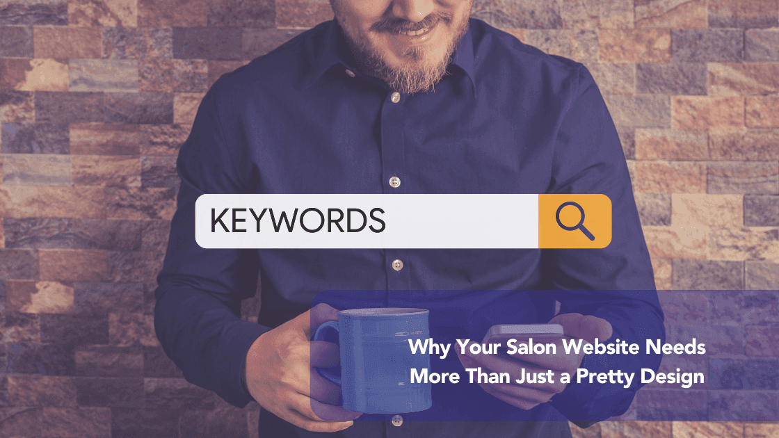 Man holding a coffee mug and smartphone, with a search bar displaying the word "KEYWORDS," highlighting the importance of SEO for salon websites.